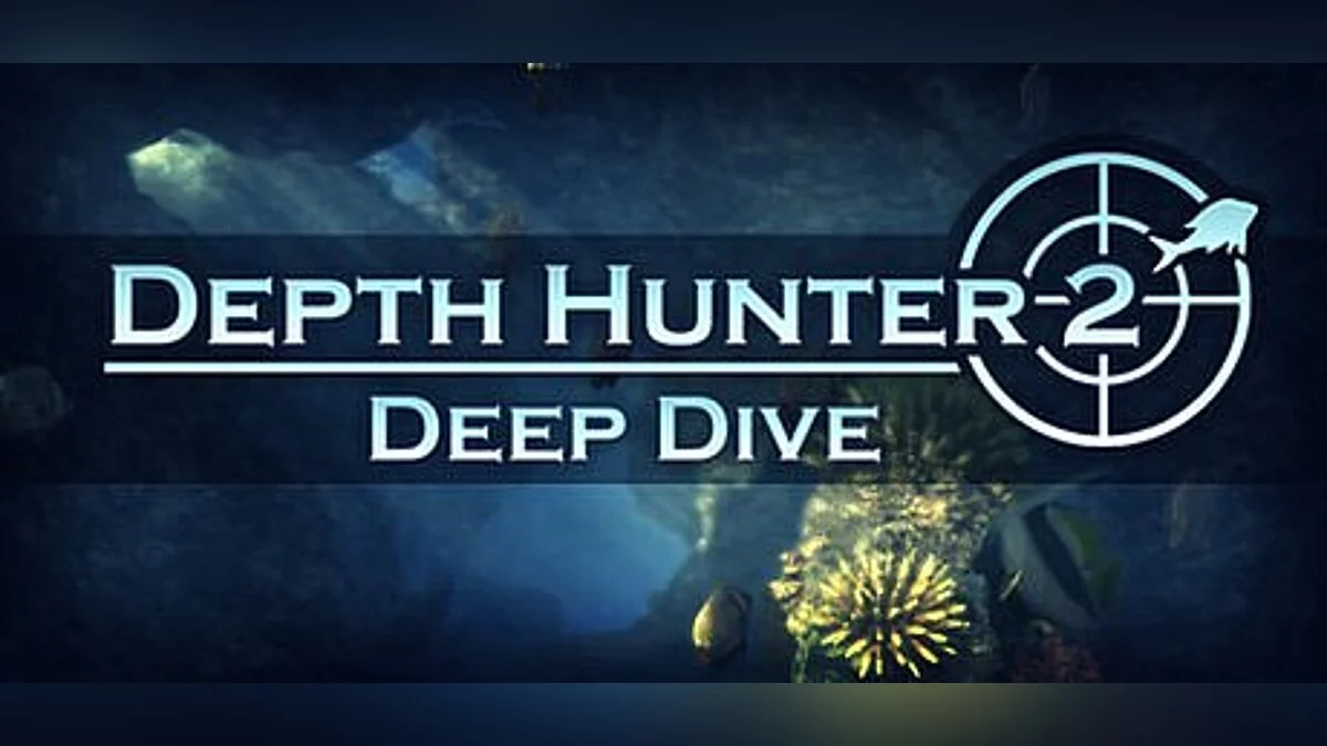 Depth Hunter 2: Deep Dive — Трейнер / Trainer (+5) [1.1: Steam] [elDDS]