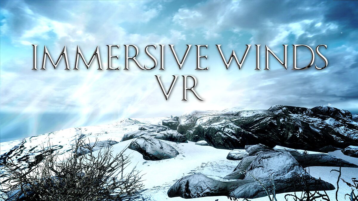 The Elder Scrolls 5: Skyrim VR — Immersive Winds VR [1.0]