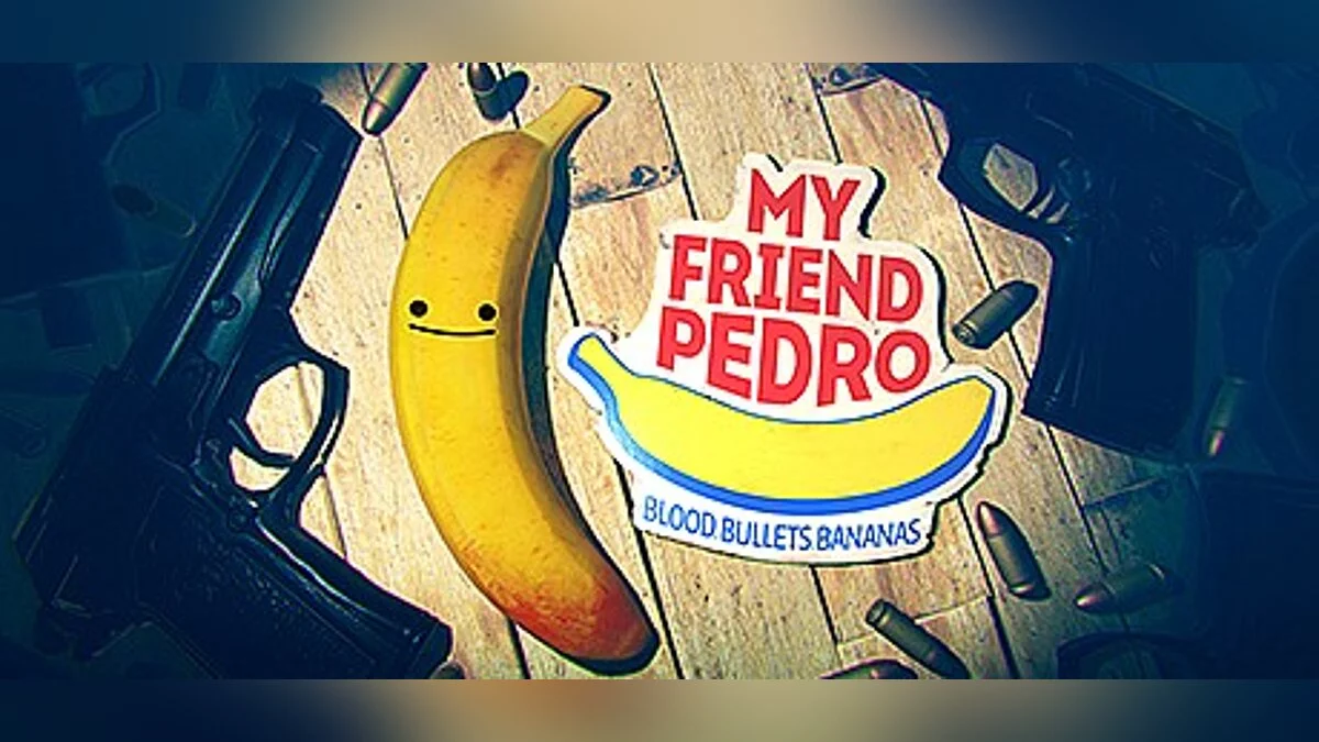 My Friend Pedro — Entrenador (+5) [1.01]