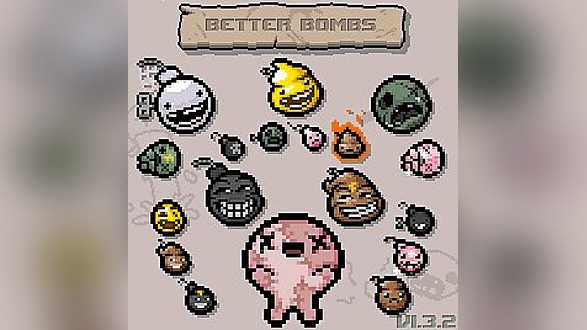 The Binding of Isaac — Improved Bombs (Update February 6, 2020)