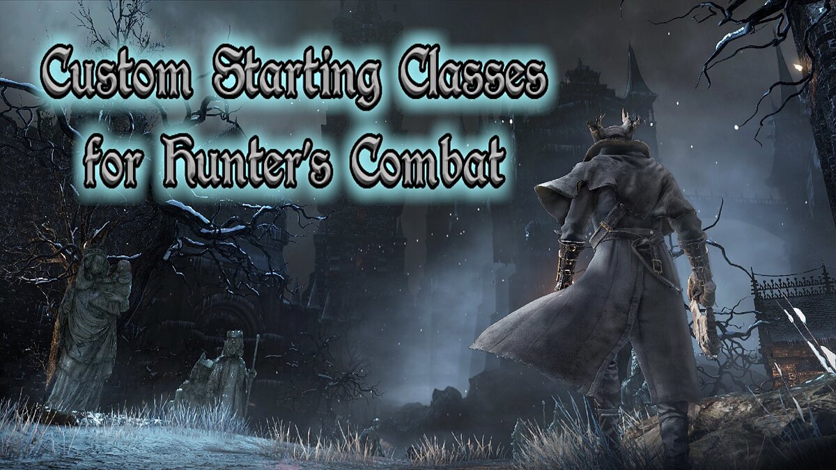 Dark Souls 3 — Classes in the style of the game "Bloodborne"