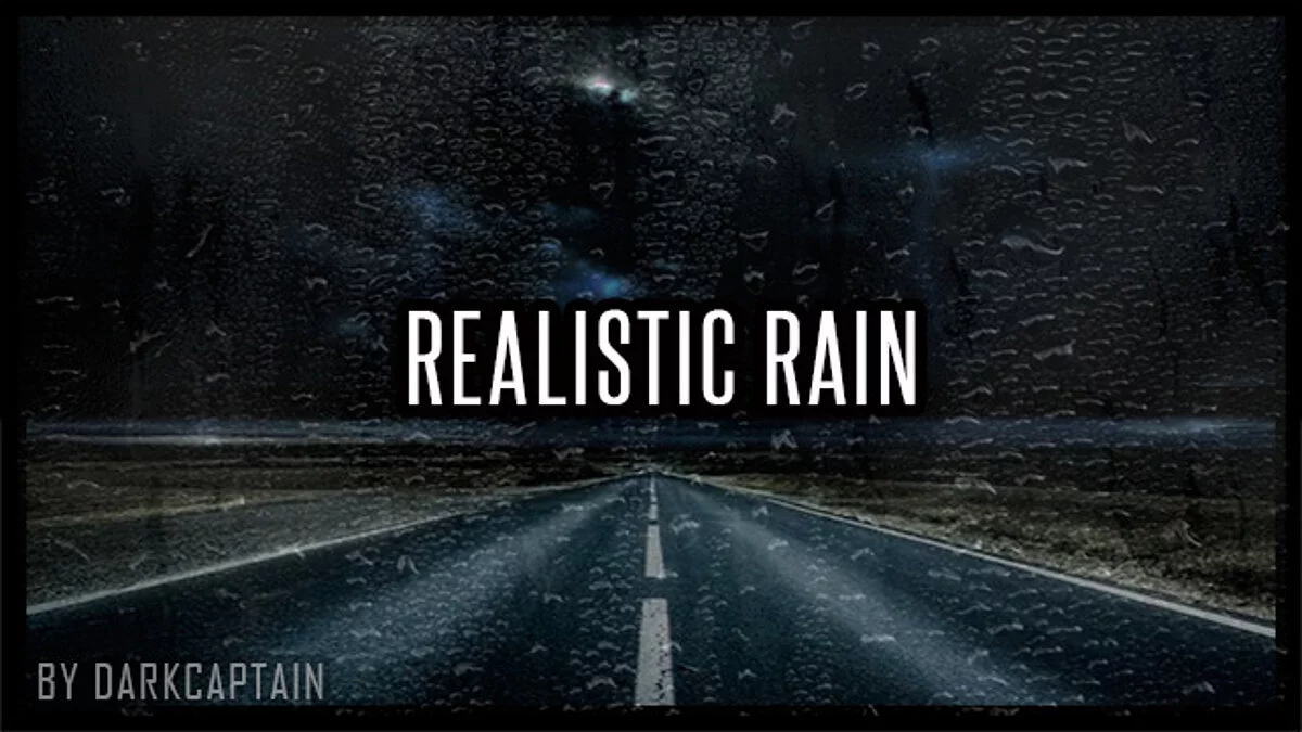 Euro Truck Simulator 2 — Large-scale improvement of the rain effect v3.3 (1.36., 1.37x)