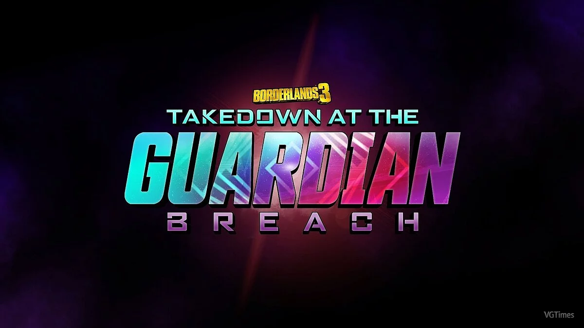 Borderlands 3 — Save (All weapons and items from the "Takedown at the Guardian Breach" DLC)