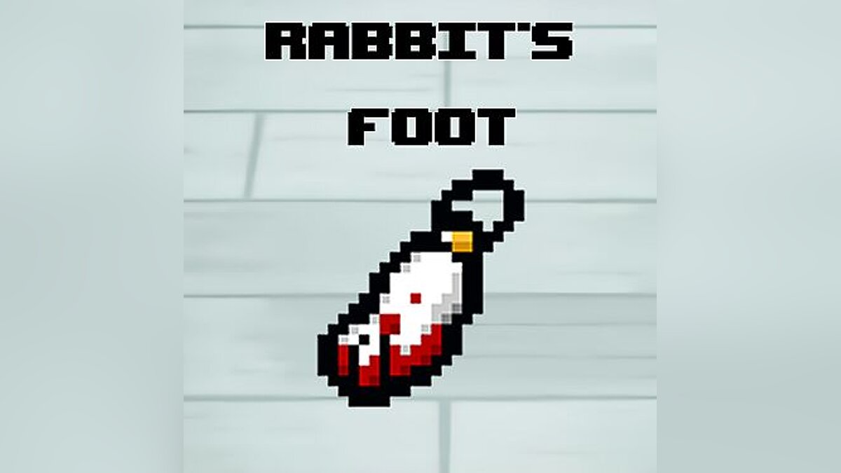 The Binding of Isaac — Rabbit's Foot