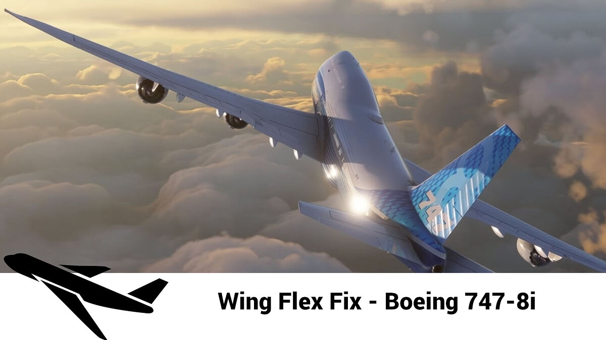 Microsoft Flight Simulator — Realistic wing bend for Boeing 747-8i