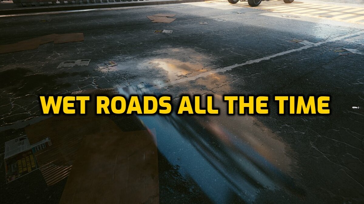 Cyberpunk 2077 — Always wet roads