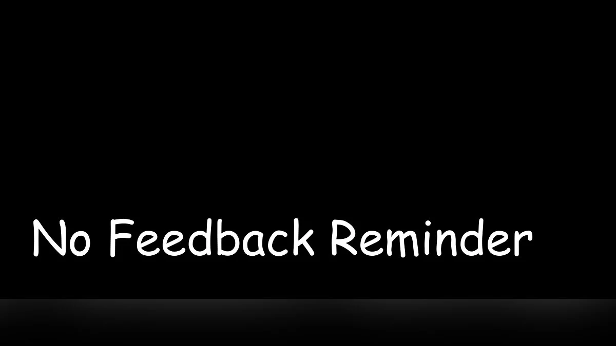 Subnautica — No Feedback Reminder