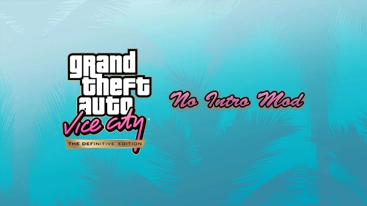 GTA: The Trilogy – The Definitive Edition — Disabling intro in GTA Vice City