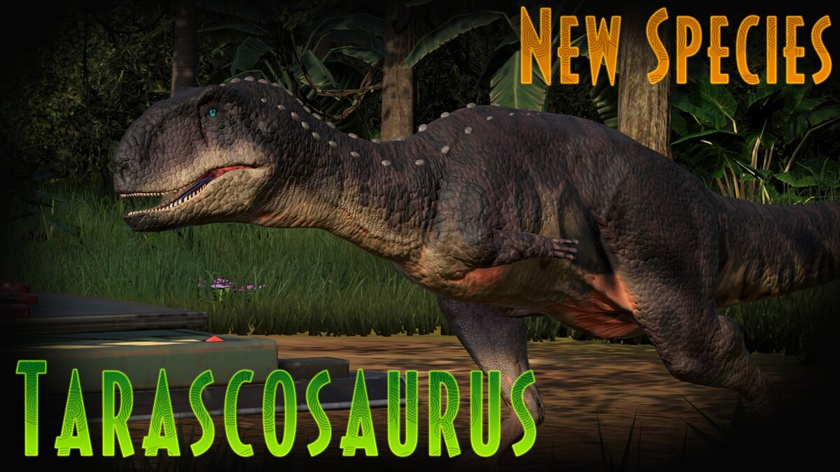 Jurassic World Evolution — New species of Tarascosaurus