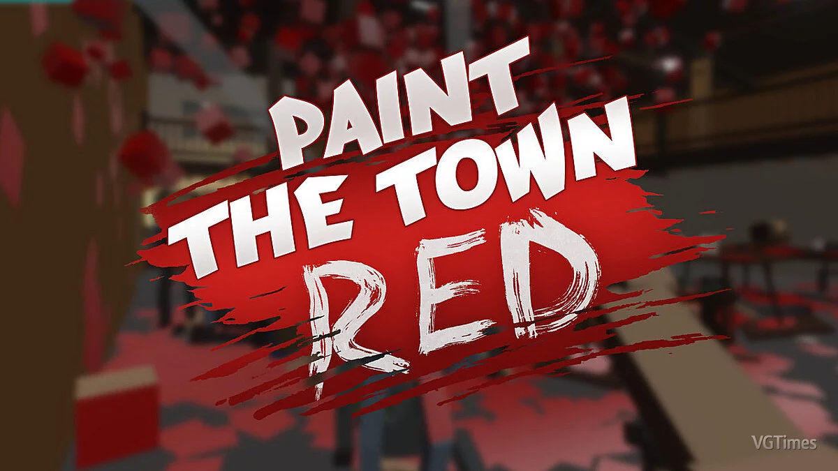 Paint the Town Red — Table for Cheat Engine [UPD: 10/14/2022]