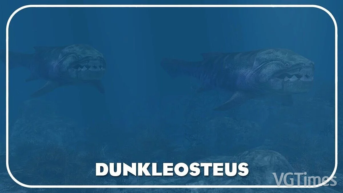 Zoo Tycoon 2 — Dunkleosteus (new species)