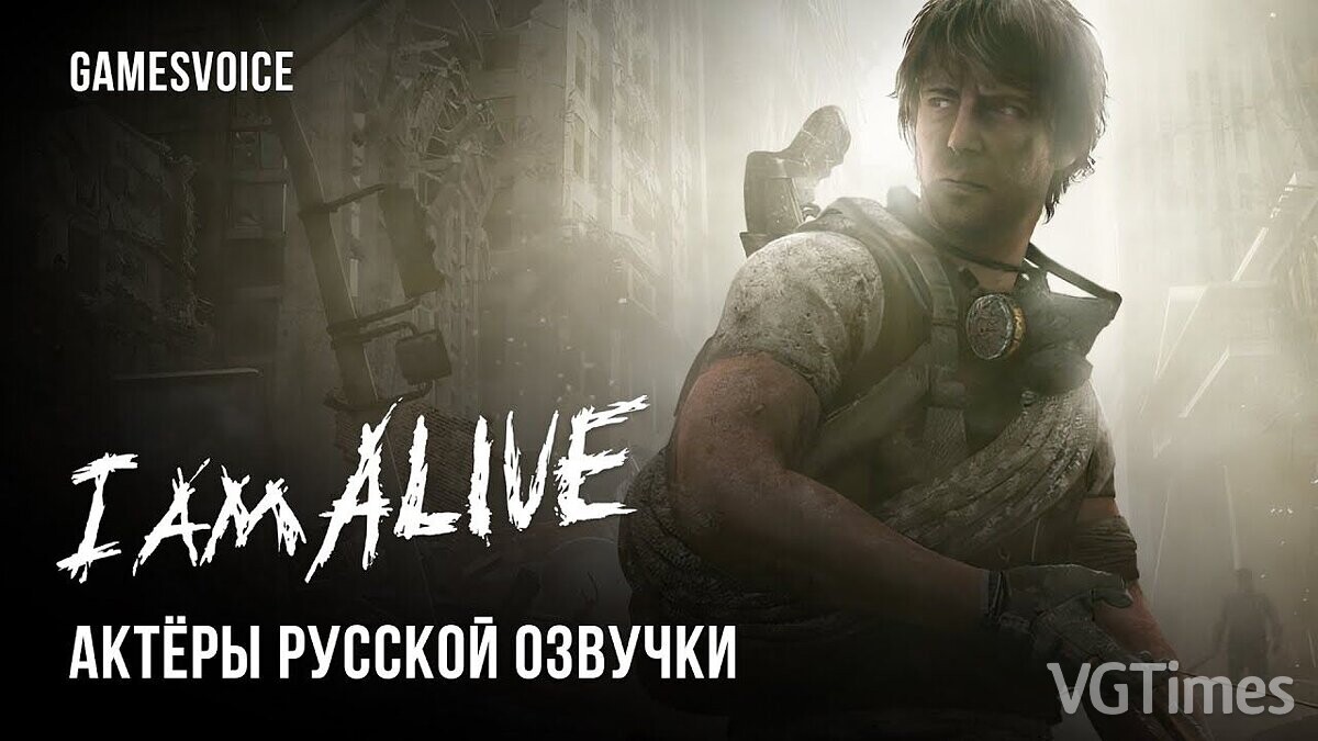 I Am Alive — Russian voice acting