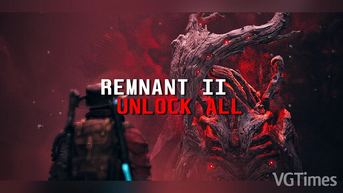 Remnant 2 — Everything is unlocked