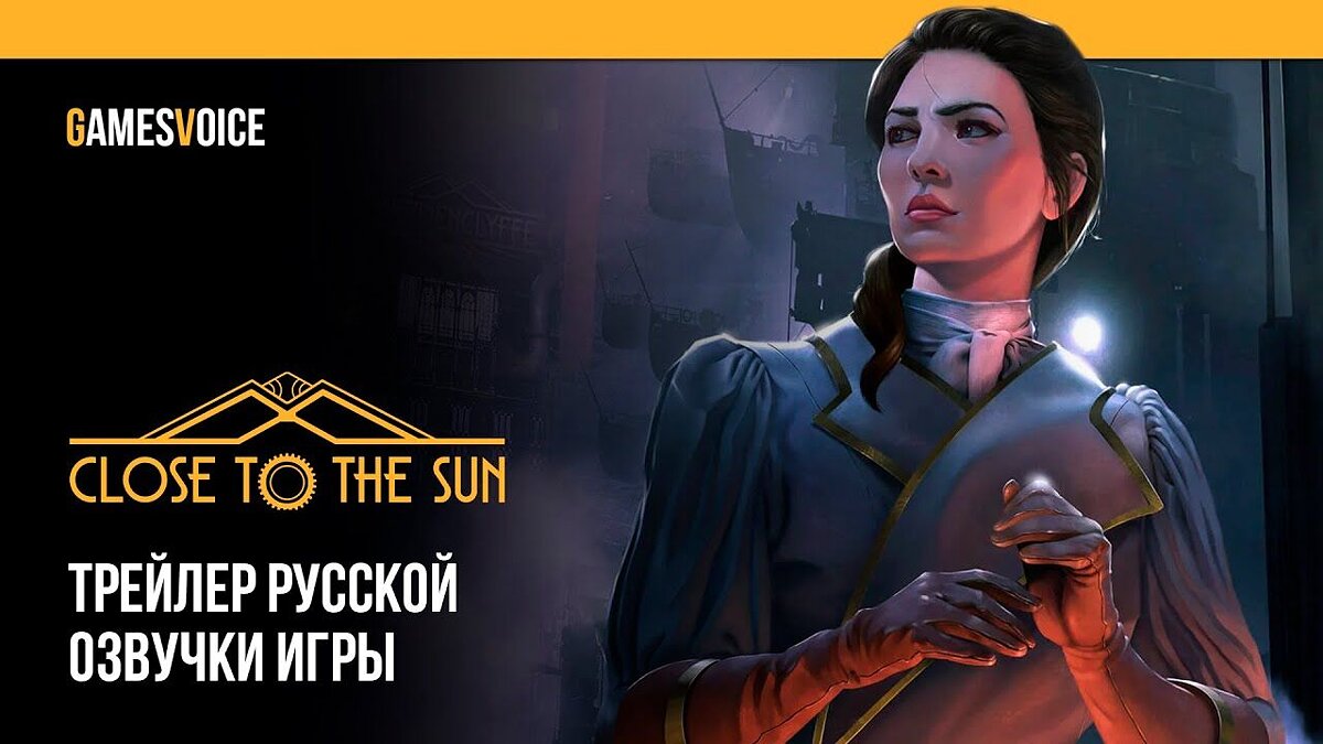 Close to the Sun — Russian voice acting