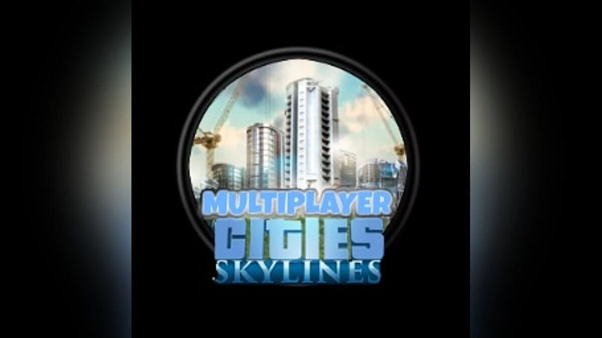 Cities: Skylines — Multiplayer