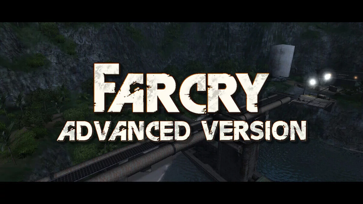 Far Cry — Mod to improve and fix the game with multiplayer - Advanced Version