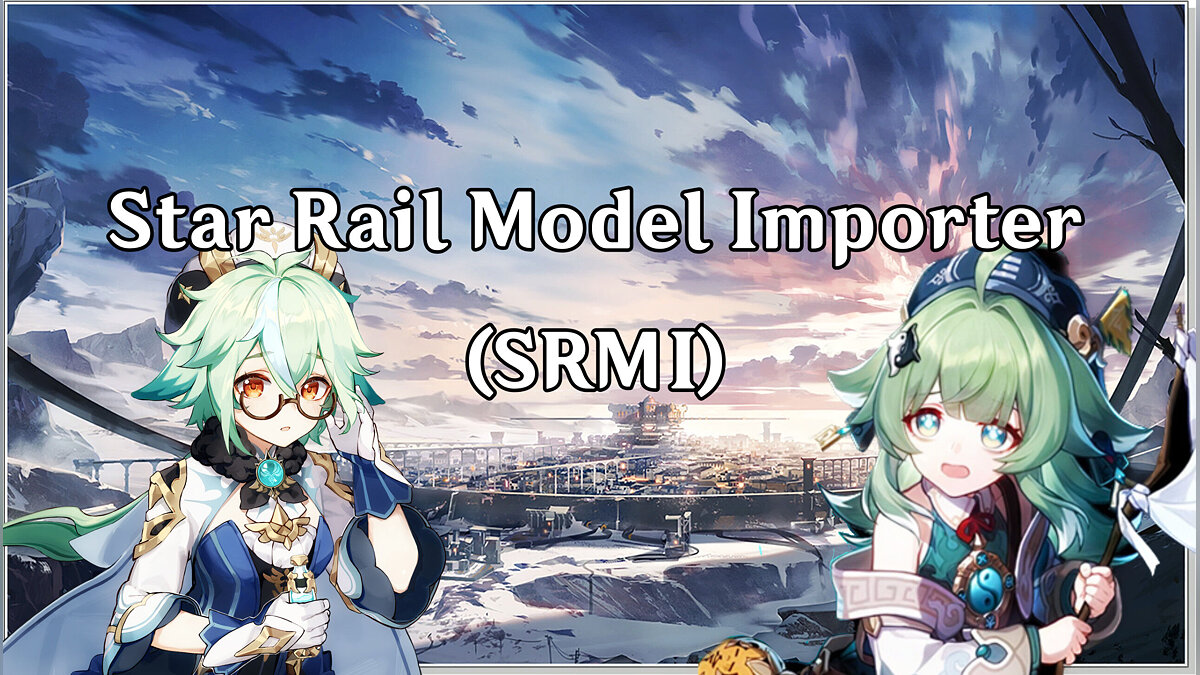 Honkai: Star Rail — Star Rail Model Importer (SRMI)