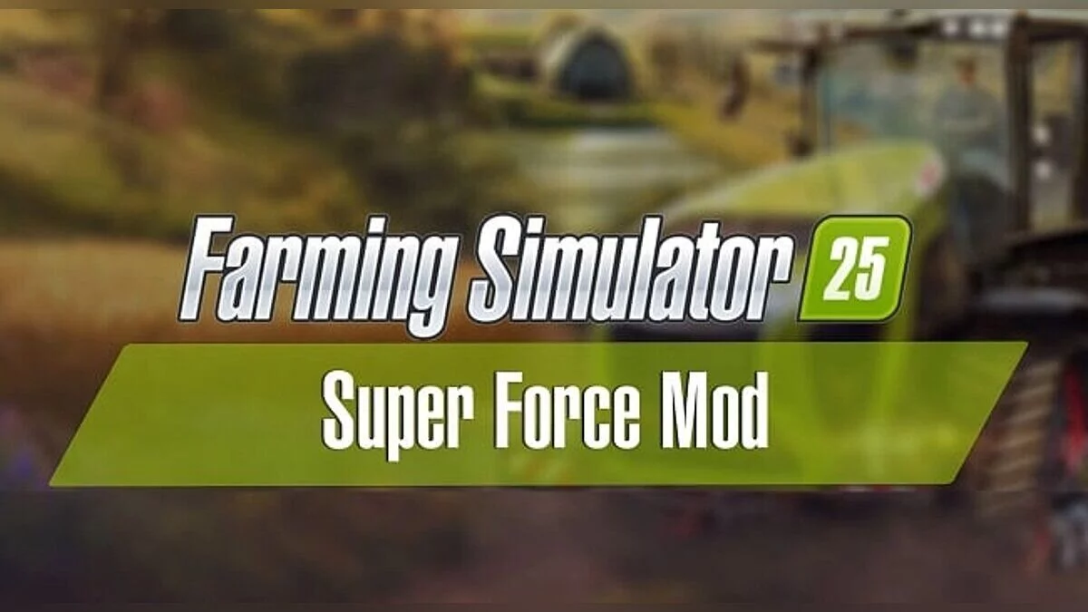 Farming Simulator 25 — Super Force: la capacidad de levantar cualquier objeto.