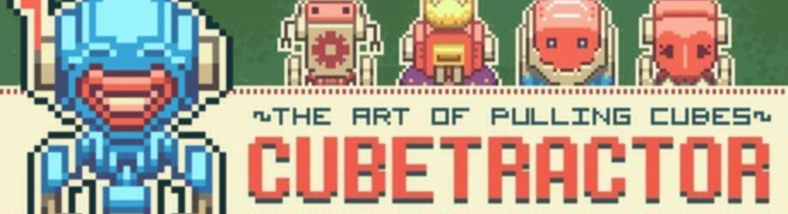 Cubetractor - o que é este jogo, trailer, requisitos do sistema, avaliações e notas, preços e descontos, guias e walkthrough, jogos semelhantes 