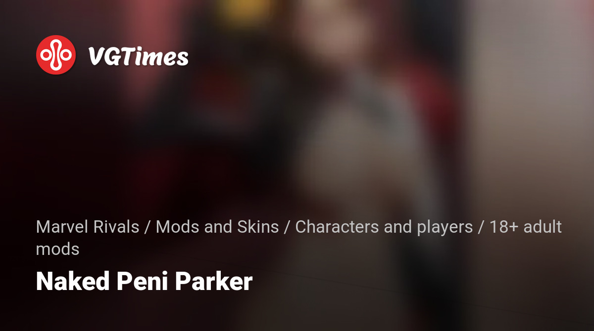 Marvel Rivals Naked Peni Parker Adult Mods Characters And Players