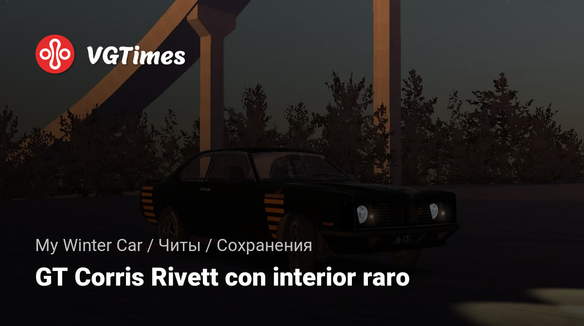 My Winter Car — GT Corris Rivett con interior raro / Guardados / Trucos