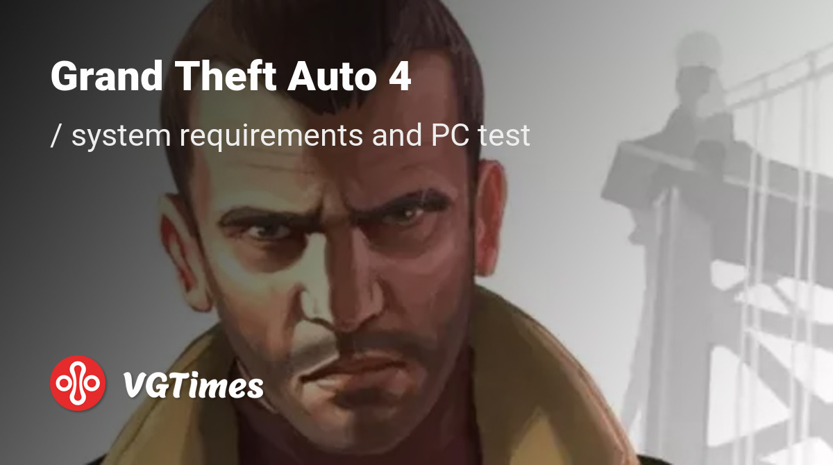 Grand Theft Auto 4 (GTA 4) System Requirements and PC check minimum