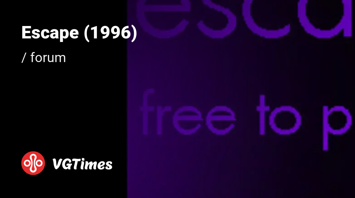 Escape (1996) (Escape!) Forum