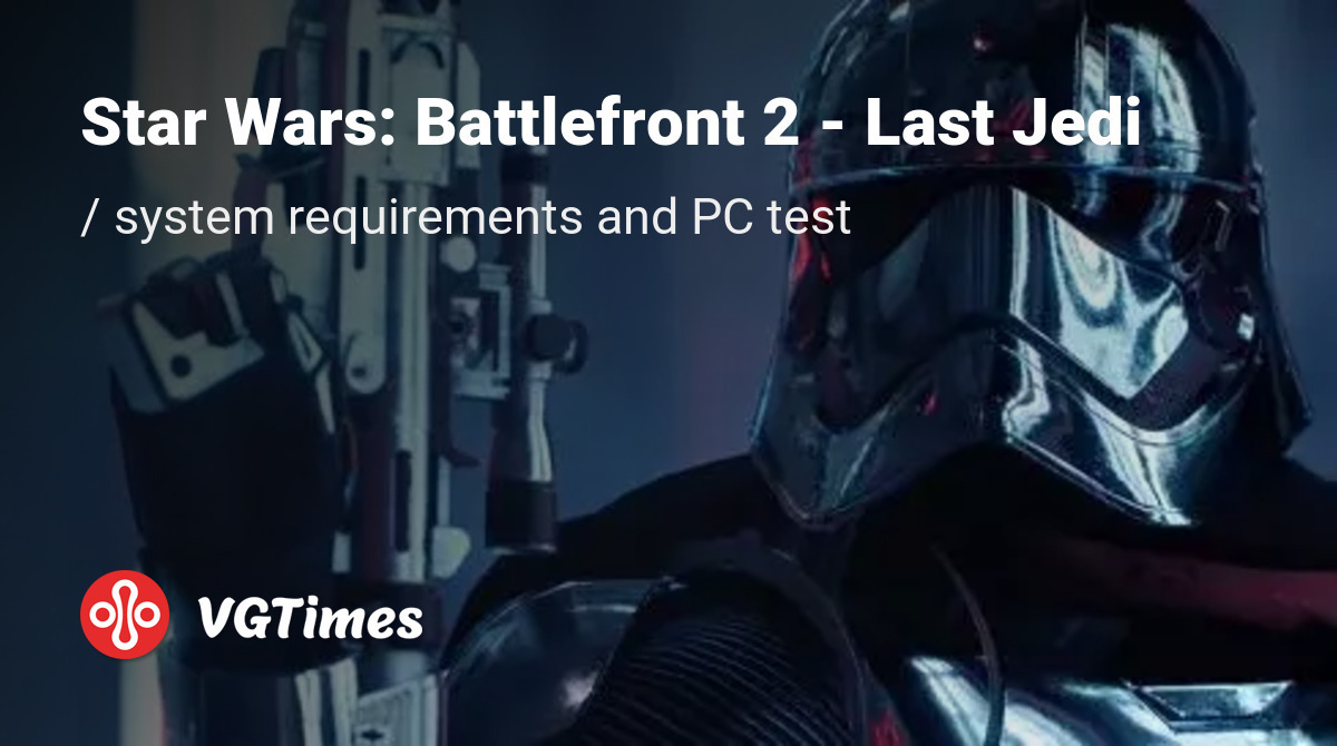 Star Wars Battlefront 2 System Requirements Game Debate