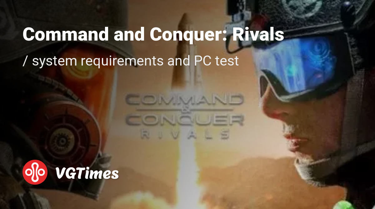 System requirements for Command and Conquer: Rivals (Command & Conquer ...
