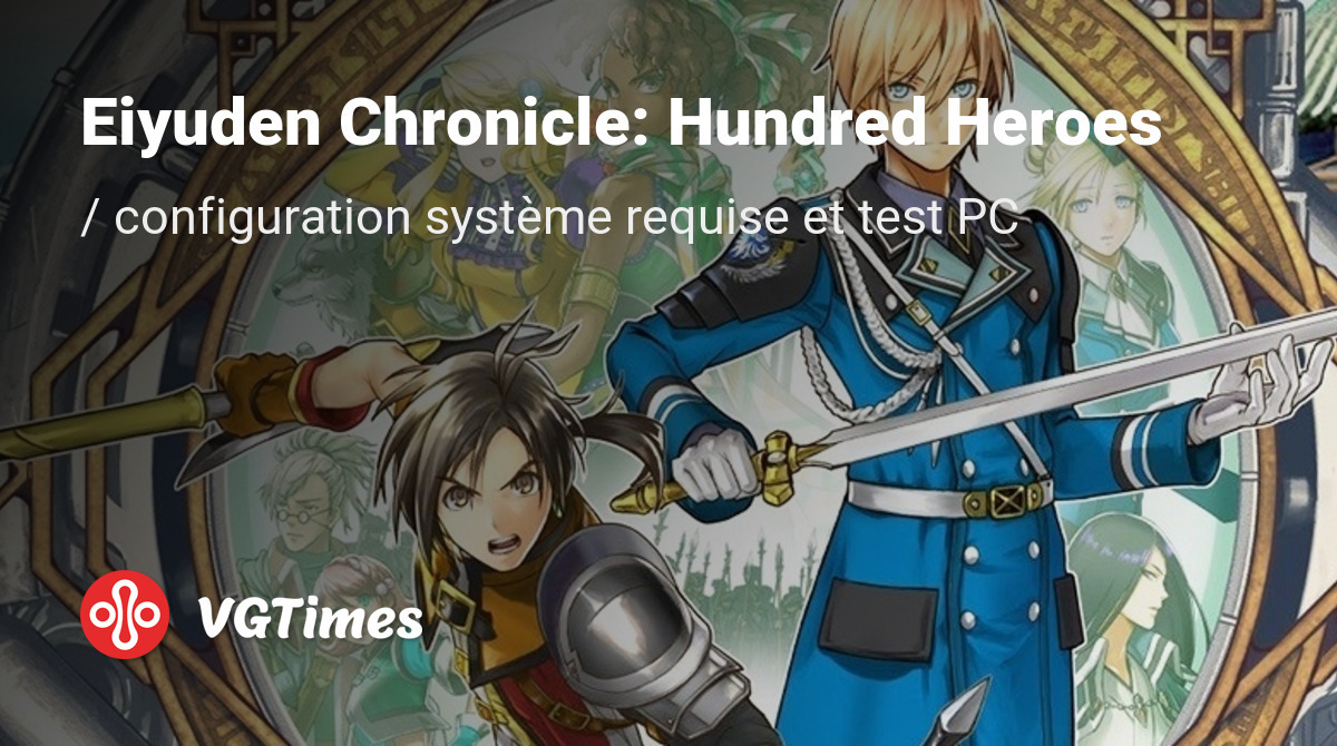 Configuration Syst Me Requise Pour Eiyuden Chronicle Hundred Heroes V Rification Du Pc