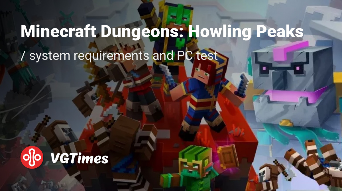 System requirements for Minecraft Dungeons: Howling Peaks, PC check ...