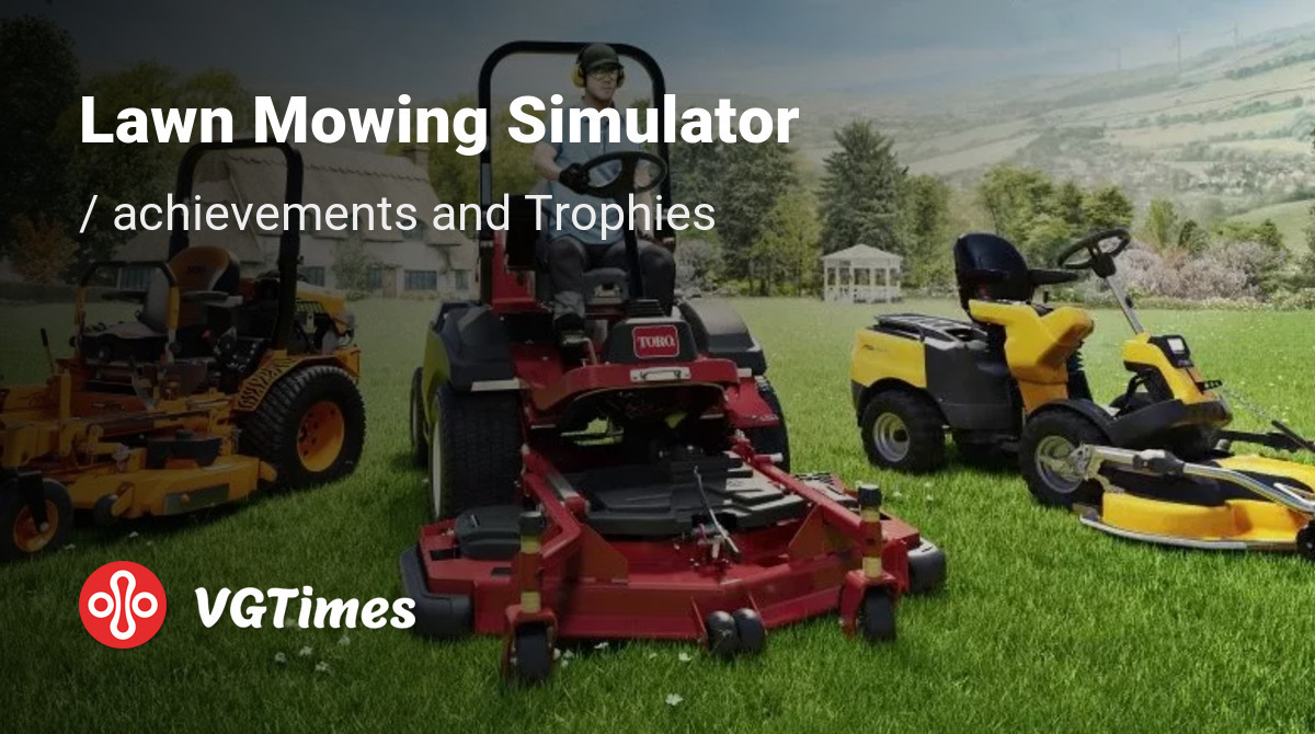 Epic Lawn Mowing Simulator Startet Nicht Lawn Mowing Simulator- all achievements, trophies, and awards for Steam
