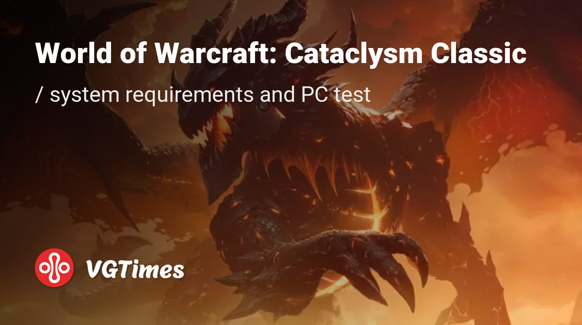 System requirements for World of Warcraft Cataclysm Classic, PC check, minimum and