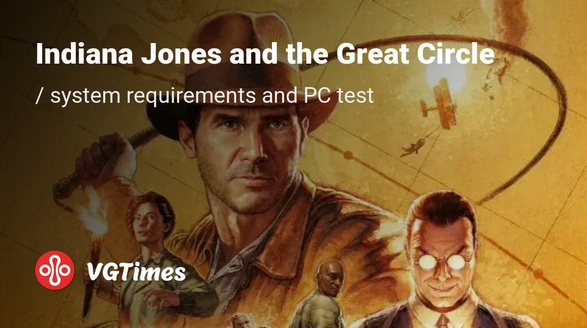 Indiana Jones and the Great Circle System Requirements and PC check