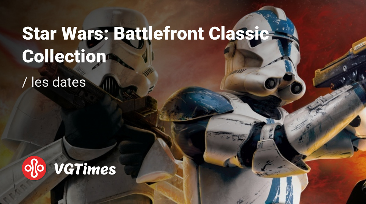 Date De Sortie Star Wars: Battlefront Classic Collection Dans ...