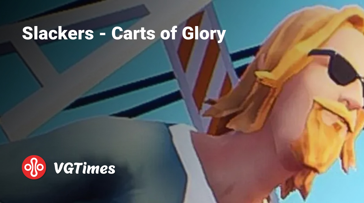Slackers Carts of Glory quel est ce jeu, bandeannonce, configuration requise, critiques et