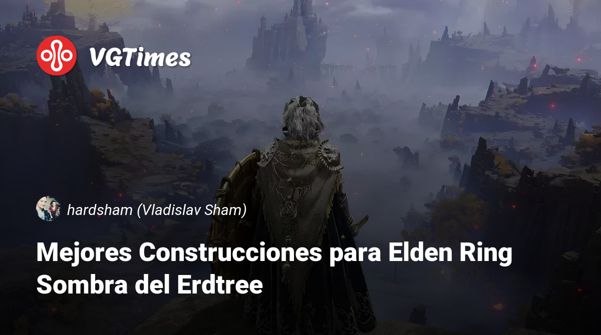 Mejores Construcciones Para Elden Ring Sombra Del Erdtree