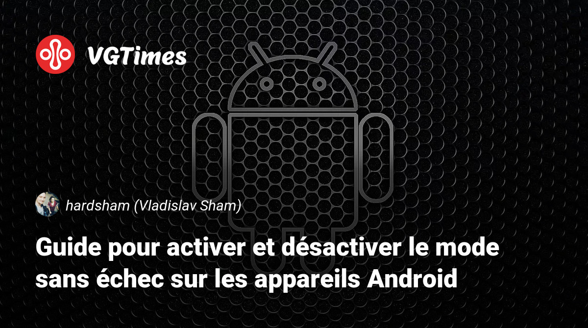 Guide Pour Activer Et D Sactiver Le Mode Sans Chec Sur Les Appareils Android