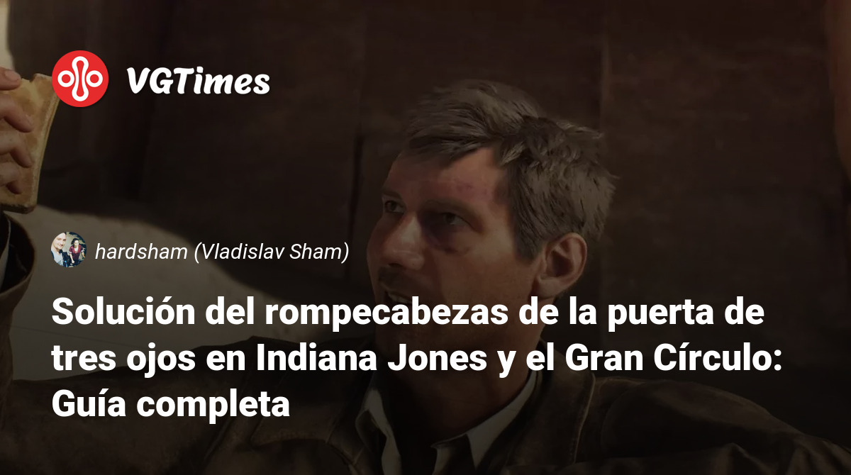 Soluci N Del Rompecabezas De La Puerta De Tres Ojos En Indiana Jones Y