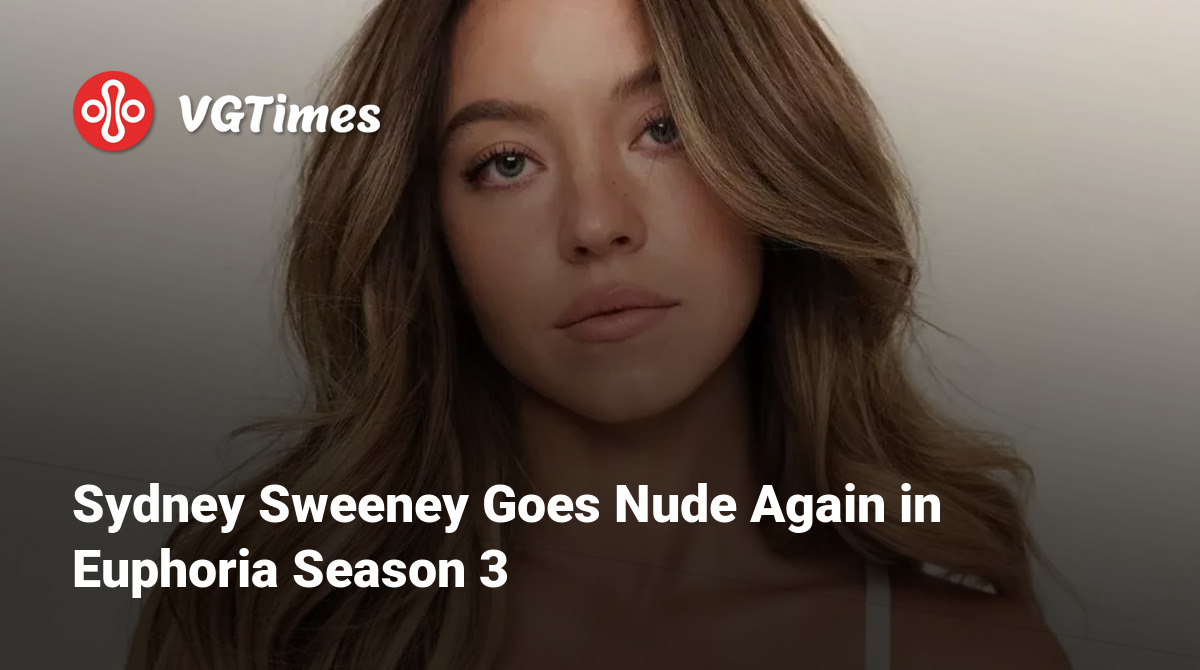 Sydney Sweeney Goes Nude Again in Euphoria Season 3