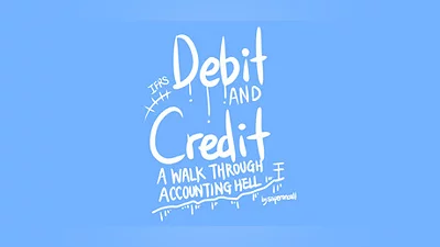 Debit And Credit:A Walk Through Accounting Hell