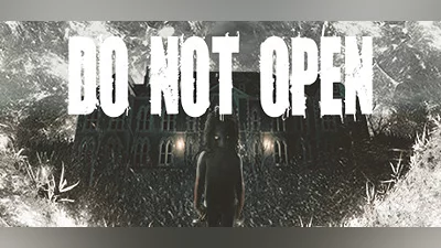 DO NOT OPEN