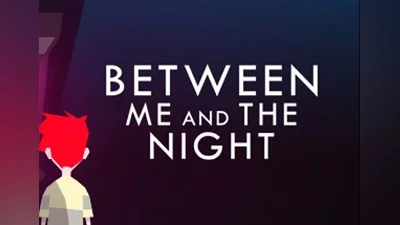 Between Me and The Night EN/DE/FR/IT/RU/ES Global (Global) [Steam]