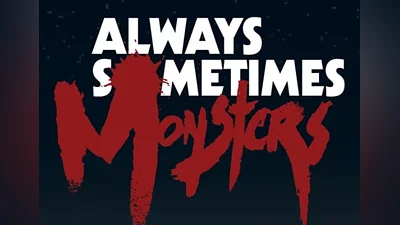 Always Sometimes Monsters EN Global (Global) [Steam]