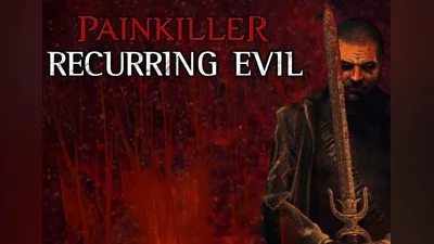 Painkiller: Recurring Evil EN/DE/RU Global (Global) [Steam]