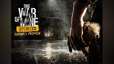 This War of Mine: Stories - Father's Promise EN/DE/FR/IT Global (Global) [Steam]
