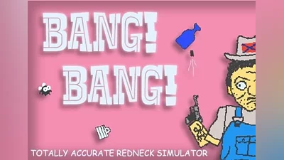 Bang! Bang! Totally Accurate Redneck Simulator EN Global (Global) [Steam]