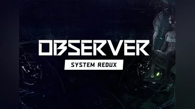 Observer: System Redux Global (Global) [Steam]