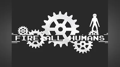 Fire All Humans EN Global (Global) [Steam]