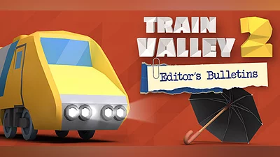 Train Valley 2 - Editor's Bulletin